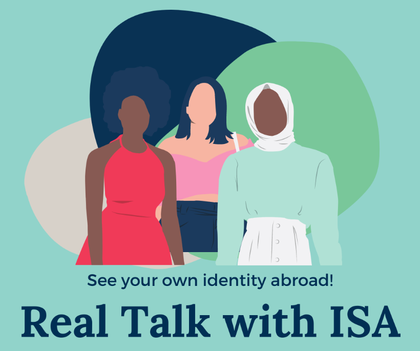 Image of three faceless people with different clothing and styles and the text, "See your own identity abroad! Real Talk with ISA"