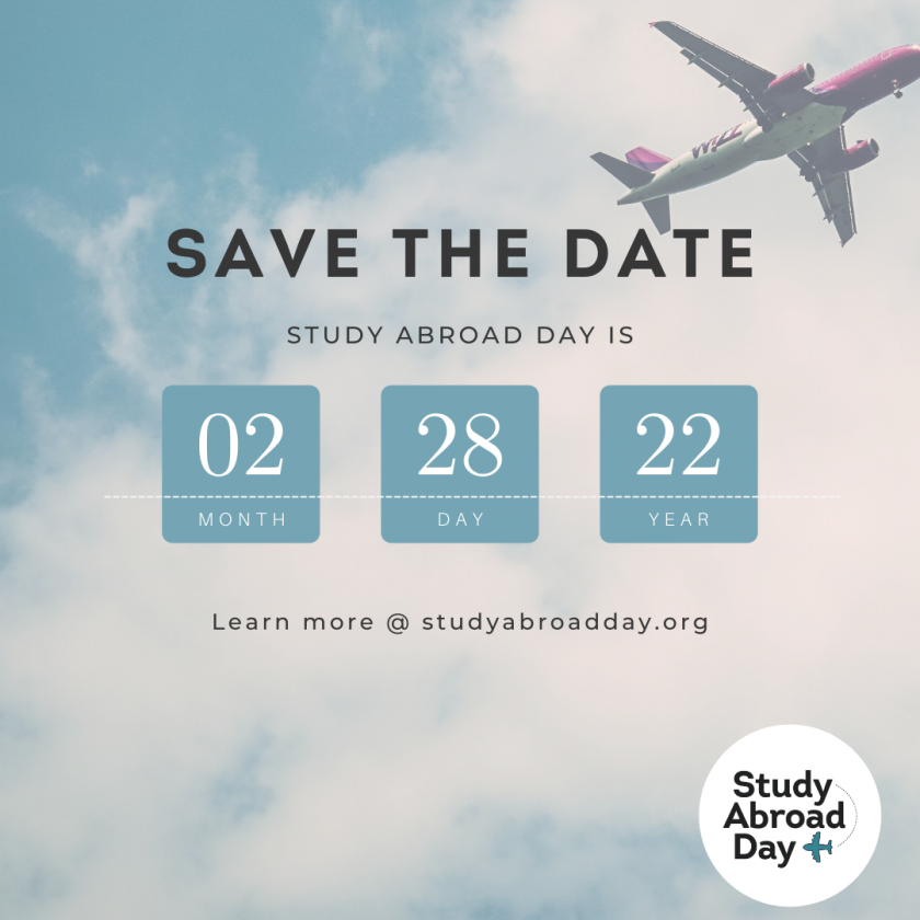 Save the date Study Abroad Day 2.28.22 Learn more at studyabroadday.org